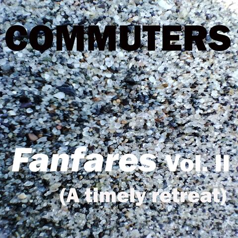 Fanfares Vol II. (a timely retreat)