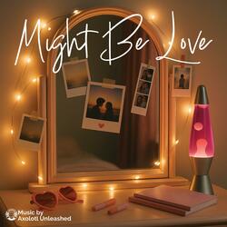 Might Be Love