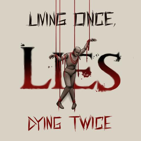 Living Once, Dying Twice