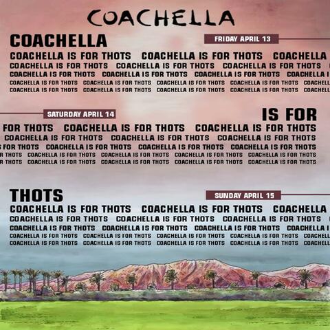 COACHELLA IS FOR THOTS
