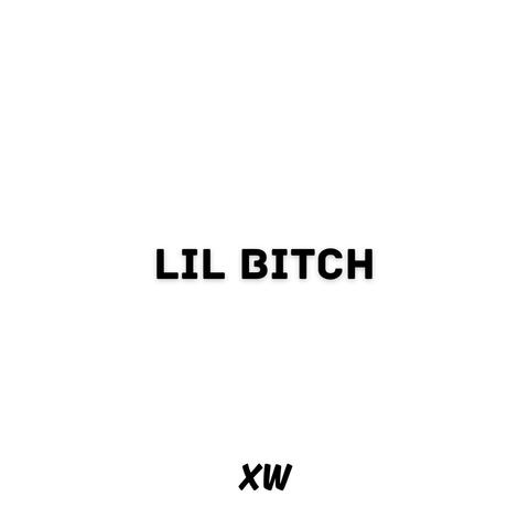 Lil Bitch