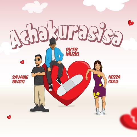 Achakurasisa (feat. Savagie beats & Nessa Gold)