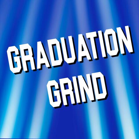 Graduation Grind