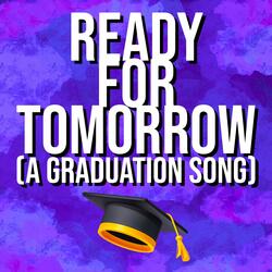 Ready For Tomorrow (A Graduation Song)
