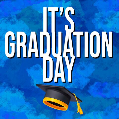 It's Graduation Day