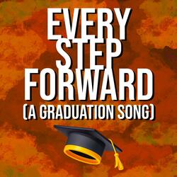 Every Step Forward (A Graduation Song)