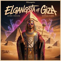 ElGangsta of Giza (Afro House Expedition)