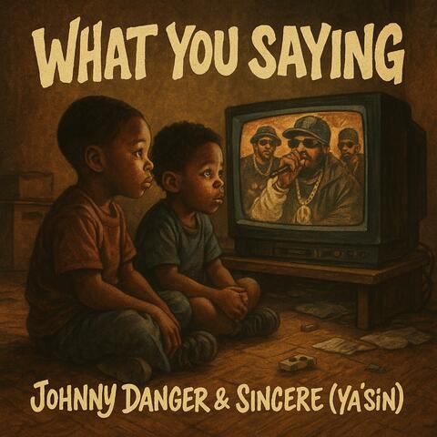What You Saying (feat. Sincere (Ya’sin))