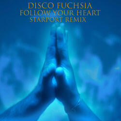 Follow Your Heart (Starport Remix)