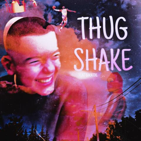 THUG SHAKE (feat. BAKATOE)