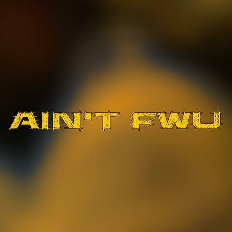 Ain't FWU