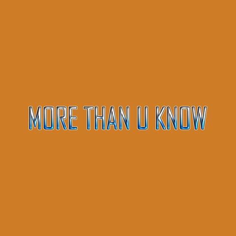 More Than U Know