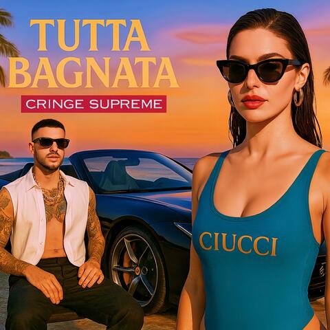 TUTTA BAGNATA (CRINGE SUPREME)