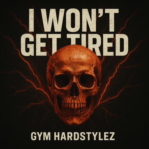 I Won't Get Tired (Hardstyle)