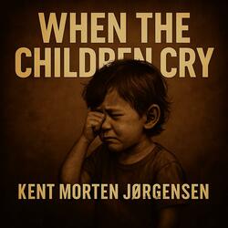 When the children cry