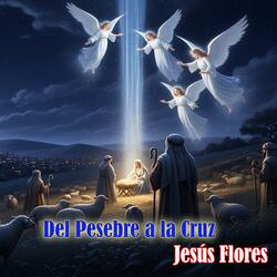 Del Pesebre a la Cruz