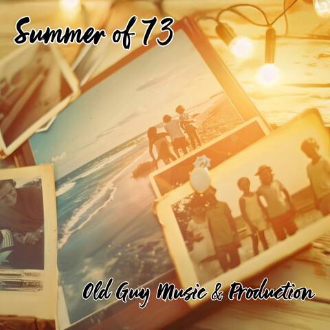 Summer of 73