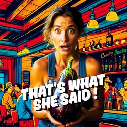 That's What She Said