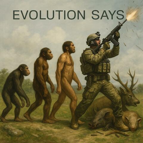 Evolution Says