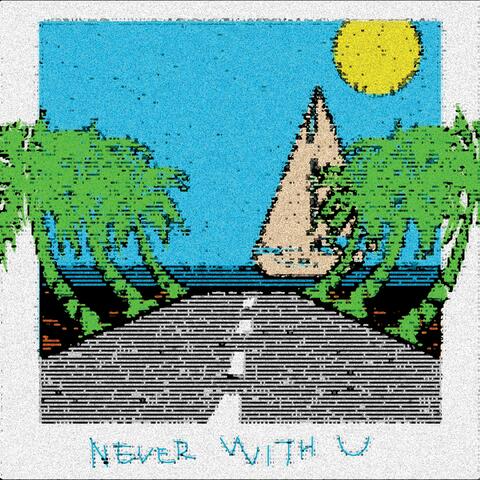 Never With U