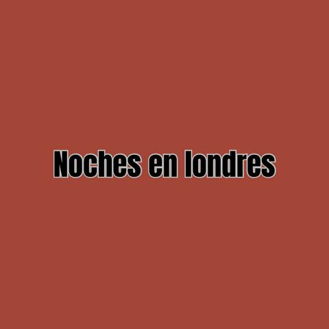 Noches en londres