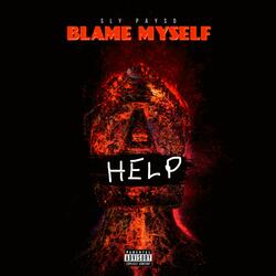 BLAME MYSELF