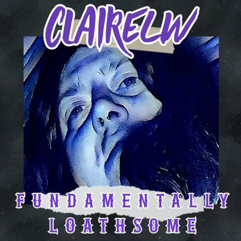 Fundamentally Loathsome