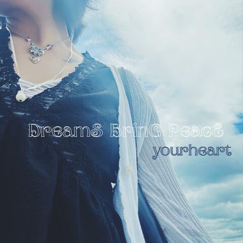 Dreams Bring Peace