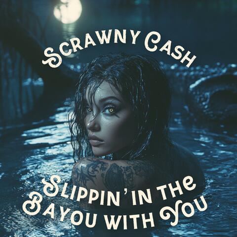 Slippin' in the Bayou with You