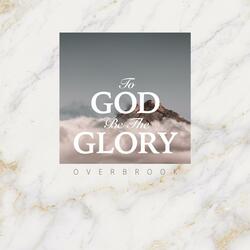 To God Be The Glory