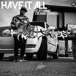 Have It All (feat. CoconutXxpress)