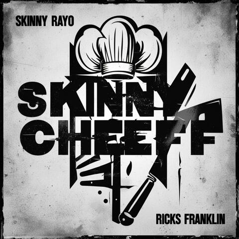 SKINNY CHEEFF