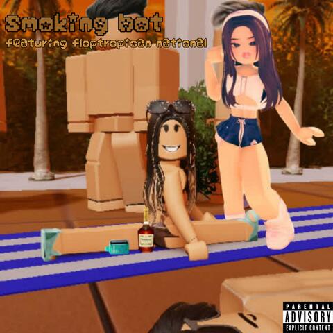 smoking hot (feat. NATALIA FLOPTROPICANA)