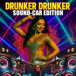 Drunker Drunker (feat. Richie Rich) (Sound-Car Edition)