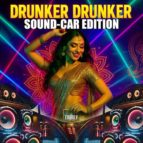 Drunker Drunker (feat. Richie Rich) [Sound-Car Edition]