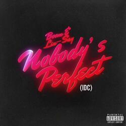 Nobody's Perfect (idc) (feat. Lin-Say)