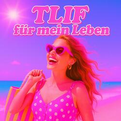 TLIF für mein Leben (SummerHit Version)