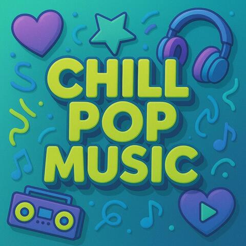 You, Me, and Chill Pop