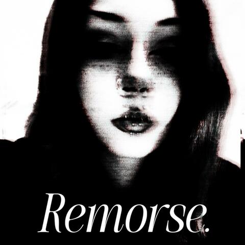 Remorse.