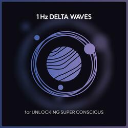 1 Hz Delta Waves for Unlocking Super Conscious