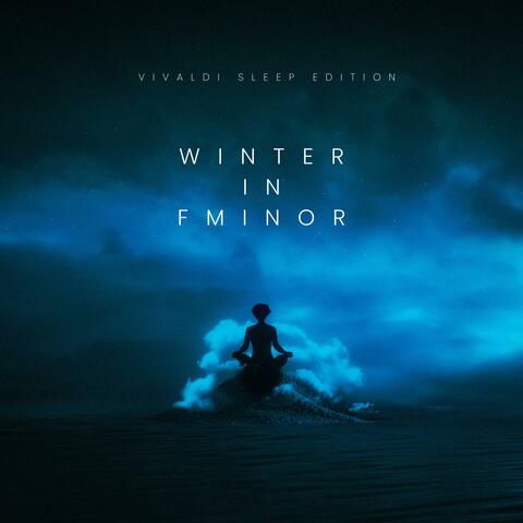 Winter in F Minor – Vivaldi Sleep Edition