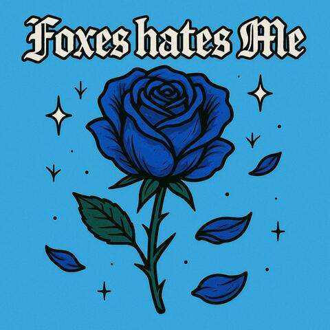 Foxes Hate ME