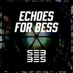 Echoes for Bess