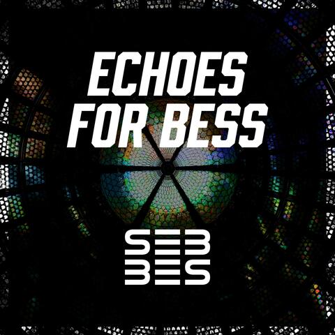 Echoes for Bess