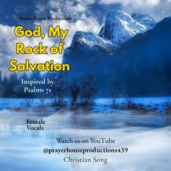 God, My Rock of Salvation Psalms 71 Christian Song