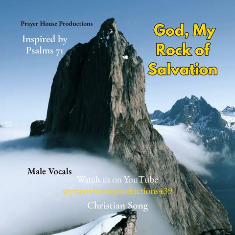 God, My Rock of Salvation – A Psalm 71 Worship Song
