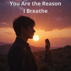 You Are the Reason I Breathe