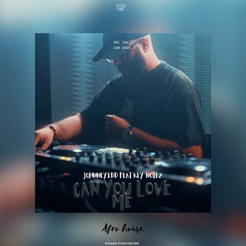 Can You Love Me (Afro House Remix)