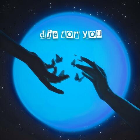 die for you