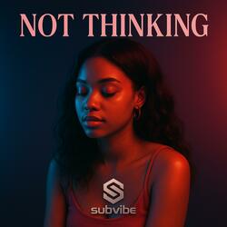 Not Thinking